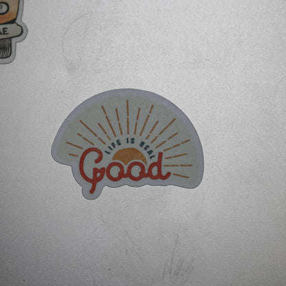 LIfe Is Good Sticker